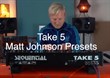 Matt Johnson Take 5 Preset Pack