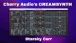Starsky Carr's Dreamsynth Demo and Review