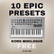 Korg Minilogue - 10 Epic Presets (FREE)