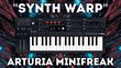 Arturia Minifreak Synth Warp Soundbank